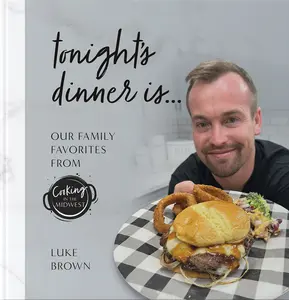 Tonights Dinner Is by Cooking in the Midwest