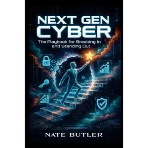 Next Gen Cyber: The Playbook for Breaking In and Standing Out