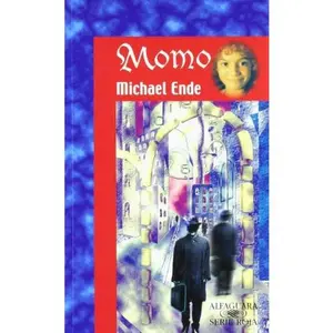 USED-Momo: O la extana historia de los ladrones del tiempo y de la nina que devolvio el tiempo a los hombres by Michael Ende (Paperback)