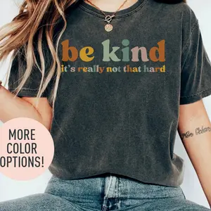 Comfort Colors® Be Kind, It's Really Not That Hard T-Shirt, Be a Kind Human Shirt, Cute Inspirational T-Shirt, Kindness Shirt, Positivity Shirt 9AD