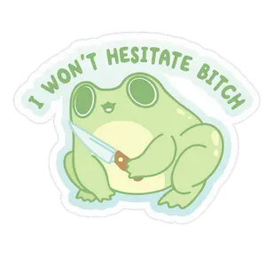 I Won't Hesitate Frog Sticker