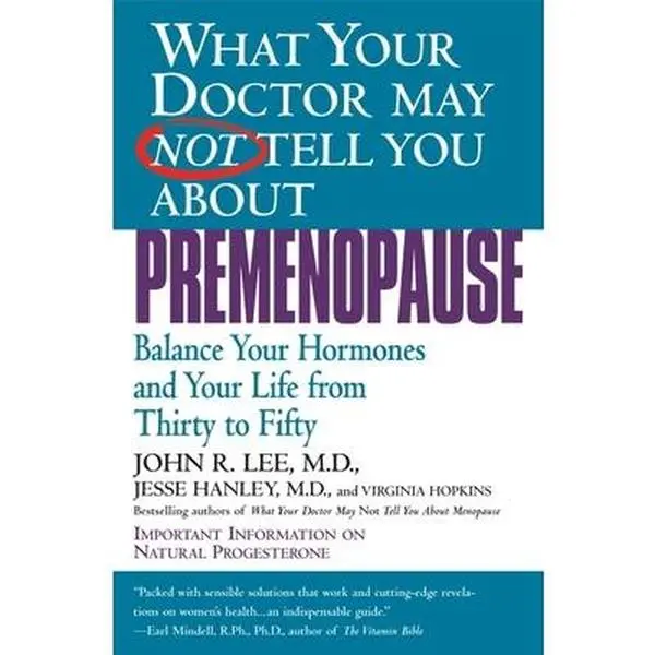 USED Book - What Your Doctor May Not Tell You about Premenopause: Balance Your Hormones and Your Life from Thirty to Fifty by Lee, John R. (Paperback) - english