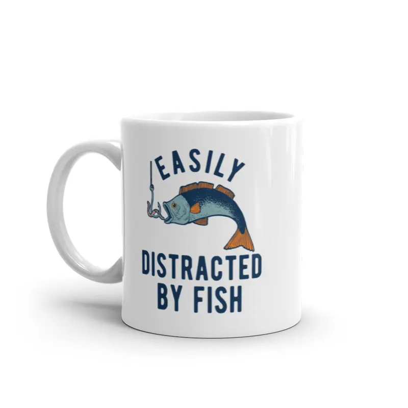 Easily Distracted By Fish Mug Funny Fishing Hook Catch Graphic Novelty Coffee Cup - 11oz Funny Coffee Mugs Ceramic Printed Drinkware Cup