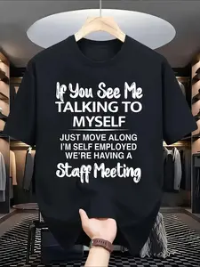 Humorous Black T-Shirt with White Text If You See Me Talking to Myself Just Along My Self-Employed Casual Round Neck Short Sleeve T-Shirt Perfect for Daily Wear Fun Gift for Yourself or Friends