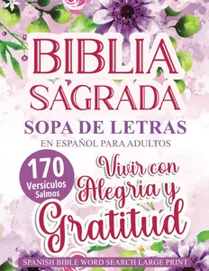 Sopa de Letras de la Biblia Sagrada | Sopa de letras en español para adultos (Spanish Bible Word Search Large Print): Selección de 170 versículos y ... y gratitud - Letra Grande (Spanish Edition)
