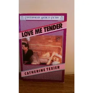 USED-Love Me Tender (Contemporary American Fiction) by Catherine Texier (Paperback)
