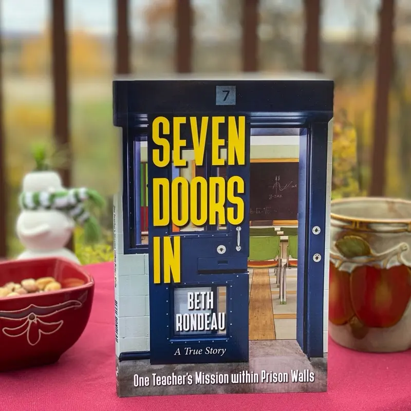 Seven Doors In - A Teacher's Mission within Prison Walls June 2021 Edition by Beth Rondeau Memoir of Education in Challenging Environments