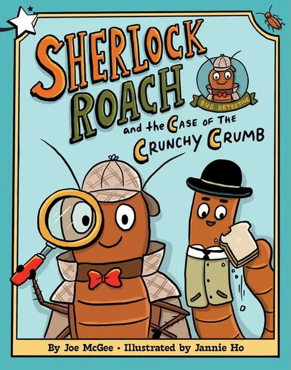 Sherlock Roach and the Case of the Crunchy Crumb: A Star Chapter Book by Joe McGee (Paperback)