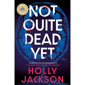 Not Quite Dead Yet: A GMA Book Club Pick -- Holly Jackson - Hardcover