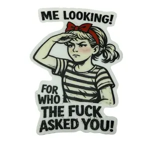 Retro Attitude Sticker – “Me Looking For Who Asked You” Laminated Vinyl