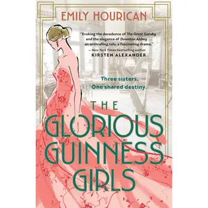 The Glorious Guinness Girls by Emily Hourican [Paperback Book]