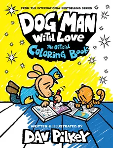Dog Man with Love: The Official Coloring Book -- Dav Pilkey - Paperback