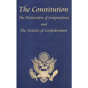 The Constitution of the United States of America, with the Bill of Rights and All of the Amendments; The Declaration of Independence; And the Articles -- Thomas Jefferson - Hardcover