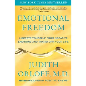 USED-Emotional Freedom: Liberate Yourself from Negative Emotions and Transform Your Life by Orloff, Judith (Paperback)