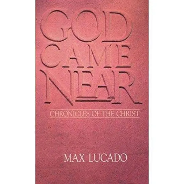 USED-God Came Near: Chronicles of the Christ by Max Lucado (Paperback)