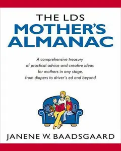 USED Book - The LDS Mother's Almanac by Janene Wolsey Baadsgaard (Paperback) - english