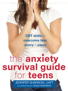 USED-The Anxiety Survival Guide for Teens: CBT Skills to Overcome Fear, Worry, and Panic by Shannon, Jennifer (Paperback)