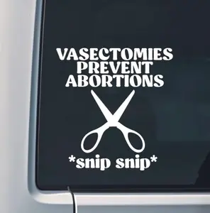 Vasectomies Prevent Abortions Sticker