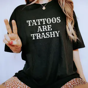 Tattoos Are Trashy Shirt, Tattoos Are Stupid Tee, Funny Sayings Tee For Women, Gothic Tattoos Graphic Printed Tee, Anti Tattoos Shirt, Funny Gift For Tattoos Lover, Oversized Women's Tops