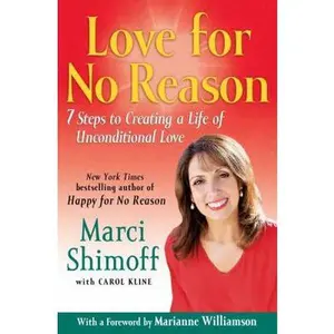 USED Book - Love For No Reason: 7 Steps to Creating a Life of Unconditional Love by Marci Shimoff (Hardcover) - english