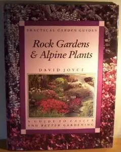 USED-Rock Gardens and Alpine Plants: A Guide to Easier and Better Gardening (Practical Gardening Guides) by David Joyce (Hardcover)