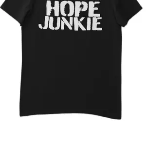 Hope Junkie T shirt Mens and Woman’s Streetwear