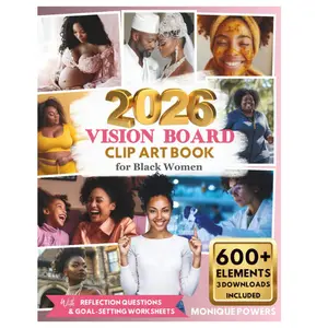 2026 Vision Board Clip Art Book for Black Women: Inspirational Collection of 600+ Elements Including Images, Quotes, Affirmations Plus 30 Reflection ... Worksheets (Manifestation Dream Board Books)