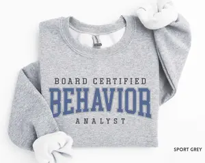 Board Certified Behavior Analyst T-SHIRT / Sweatshirt / Hoodie , BCBA shirt , Graduation Gift for BCBA , Inclusion , Special Education Gift Cotton Sleeve