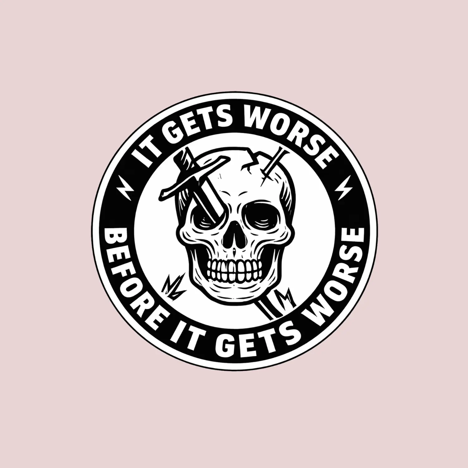 Dark Humor Skull Sticker It Gets Worse Before It Gets Worse, Sarcastic Meme Gothic Sticker, Funny Vinyl Decal