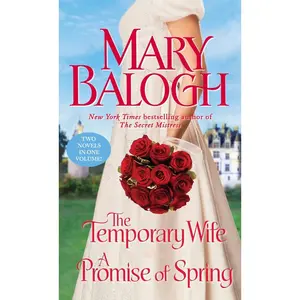 USED-The Temporary Wife/A Promise of Spring: Two Novels in One Volume by Balogh, Mary (Mass Market Paperback)