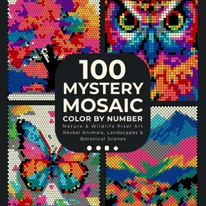 100 Mystery Mosaic Color by Number: Nature & Wildlife Pixel Art: Reveal Animals, Landscapes & Botanical Scenes Hidden in Geometric Mosaics — Circles, ... for Adults & Teens (Pixel Art Coloring Quest)