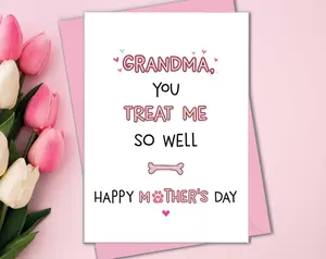 Personalized Dog Grandma Mother's Day Card from the Dog | Unique "You Treat Me So Well" Card | Funny Dog Grandma Gifts for Grandmother