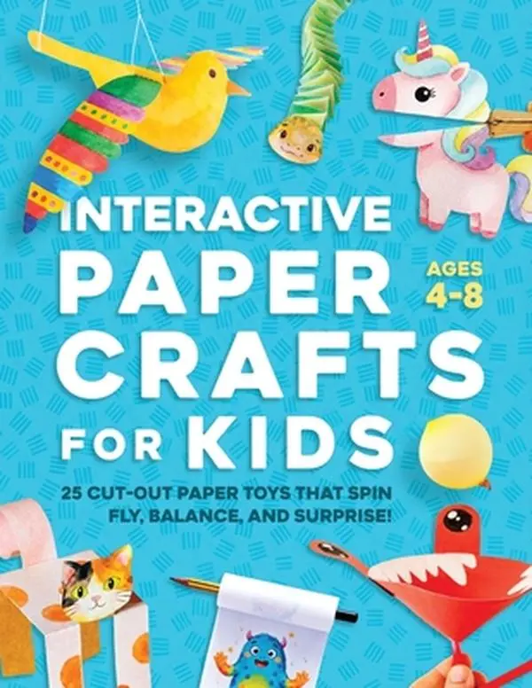Interactive Paper Crafts for Kids Paperback Book by Lyra Pine - 25 Cut-Out Paper Toys (Spin, Fly, Balance, Surprise), Unisex, 4-6 Years, Children Development, Classroom Parties, 11in H x 8.5in L x 0.23in W, 0.64 lbs, Bonus Printable Templates Included, Si