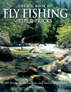 USED-The Big Book of Fly Fishing Tips & Tricks: 501 Strategies, Techniques, and Sure-Fire Methods by C. Boyd Pfeiffer (Hardcover)