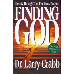 USED-Finding God: Moving Through Your Problems in Pursuit of God by Crabb, Larry (Paperback)