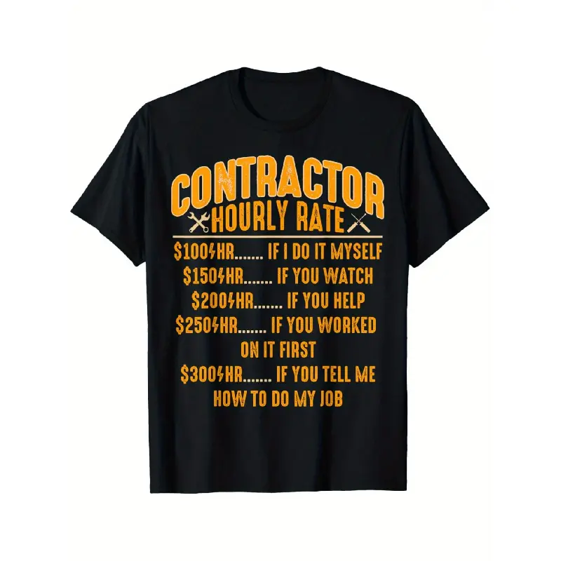 Men'S Funny Contractor Hourly Rate Humor T-Shirt - Bold Yellow Text Printed Black Tee with Contractor Pricing Joke, White Graphic Back Print, Round Neck Casual Workwear for Construction Workers & Job Site Apparel, Workwear For Men, Graphic Tee Men, Men Gr