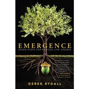 USED-Emergence: Seven Steps for Radical Life Change by Rydall, Derek (Paperback)