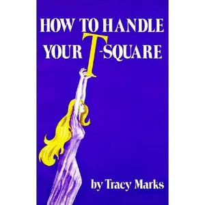 USED-How to handle your T-square by Tracy Marks (Paperback)