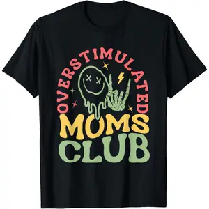 Overstimulated Moms Club Mother's Day Life T-Shirt