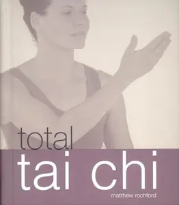 USED-Total Tai Chi by Matthew Rochford (Unknown)