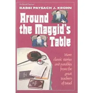 USED-Around the Maggid's Table: More Classic Stories and Parables from the Great Teachers of Israel (ArtScroll (Mesorah)) by Paysach J. Krohn (Hardcover)