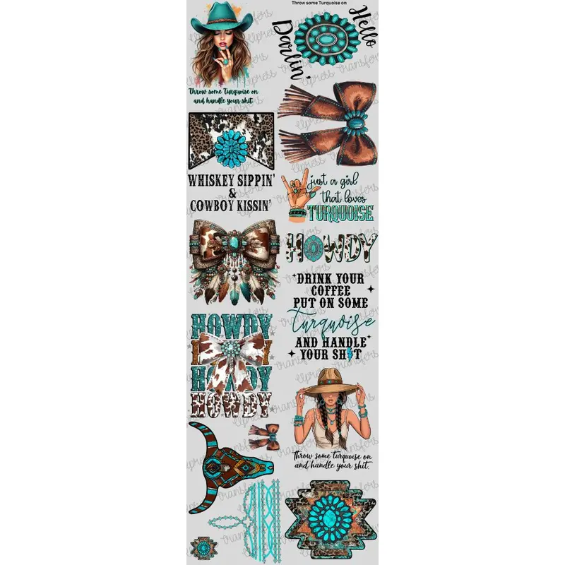 Throw Some Turquoise On DTF Transfers Gang Sheet 24.5” wide x 72” long DIY Direct to Film T Shirt Transfers