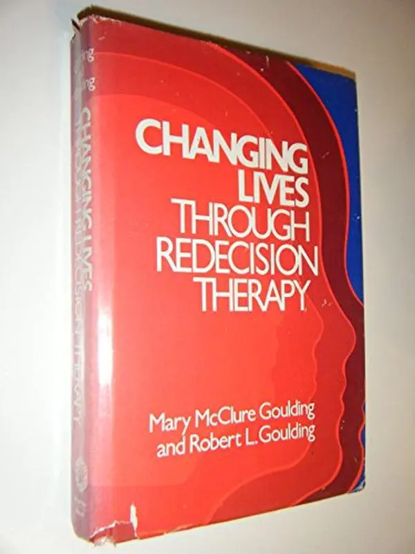 Used Book - Changing Lives Through Redecision Therapy by Mary McClure Goulding (Hardcover)