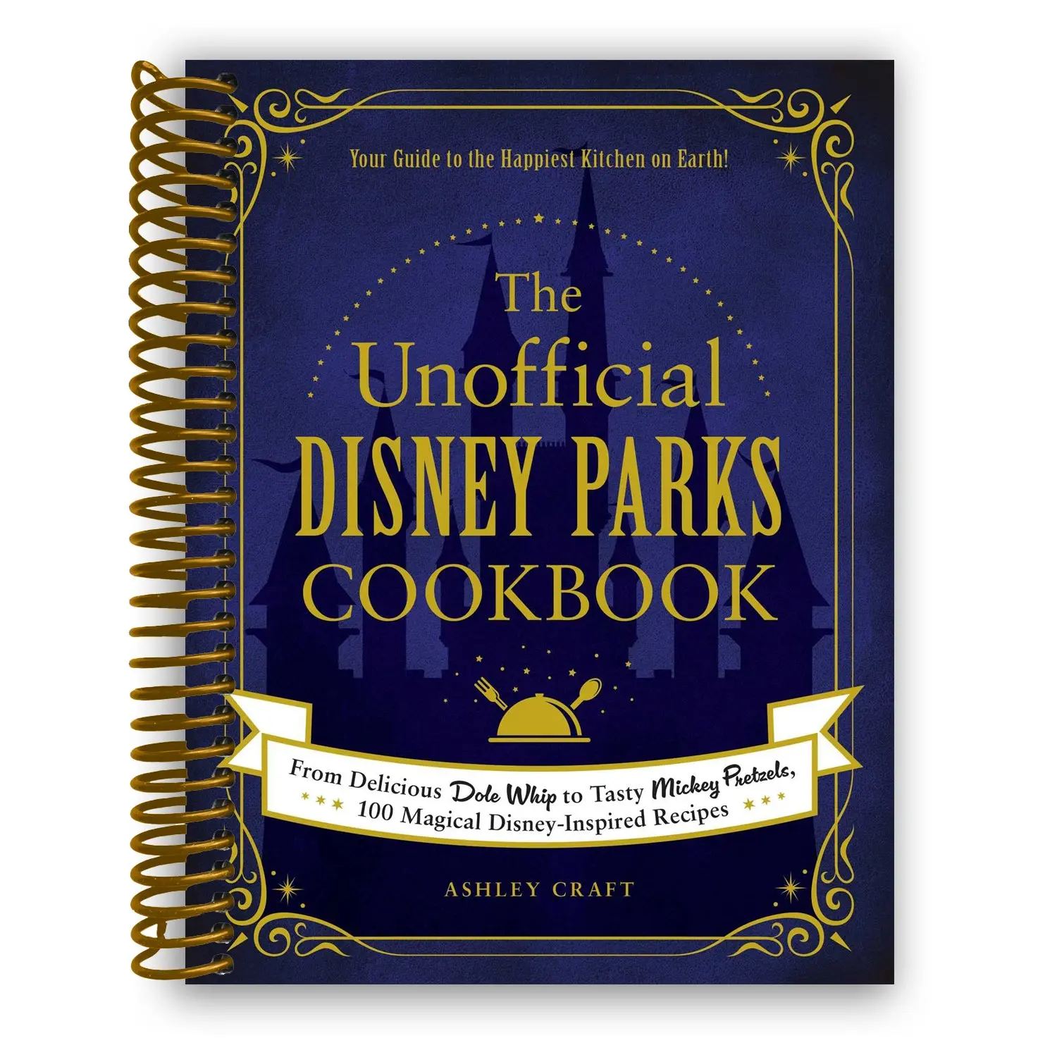 The Unofficial Disney Parks Cookbook, Spiral-Bound Edition with Disney-Themed Cookies Recipes