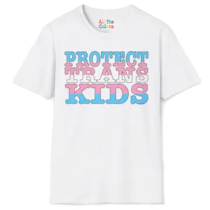PROTECT TRANS KIDS T-shirt | Unisex Softstyle Tee, Social Justice T-shirt