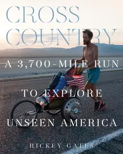 USED-Cross Country: A 3,700-Mile Run to Explore Unseen America by Gates, Rickey (Hardcover)
