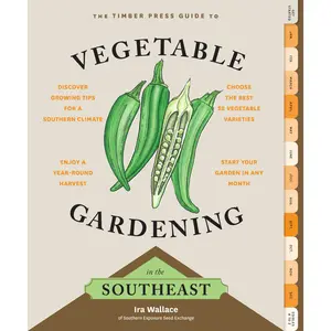 The Timber Press Guide to Vegetable Gardening in the Southeast by Ira Wallace [Paperback Book]