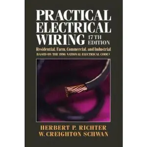 USED-Practical Electrical Wiring: Residential, Farm, Commercial, and Industrial by H. P. Richter (Paperback)