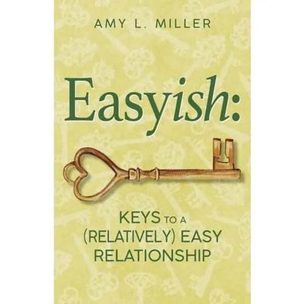 USED-Easyish: Keys To A (Relatively) Easy Relationship by Miller, Amy L. (Paperback)