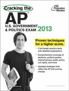 USED-Cracking the AP U.S. Government & Politics Exam, 2013 Edition (College Test Preparation) by Princeton Review (Paperback)